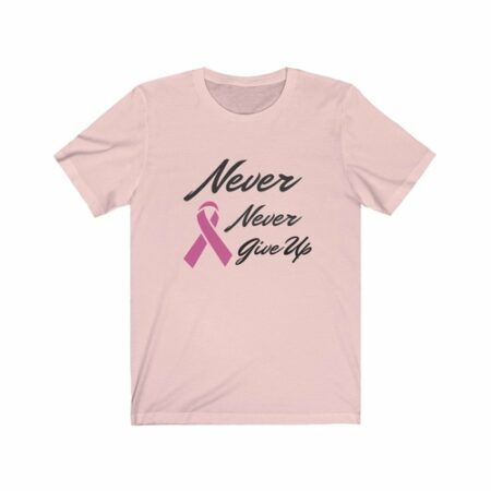 Never Never Give Up Pink T-Shirt for Women