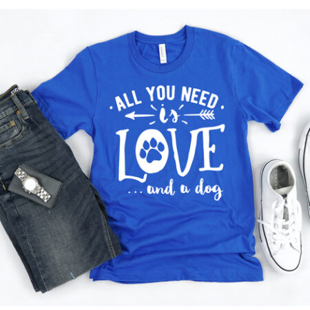 All You Need Is Love And A Dog Blue T shirt Unisex