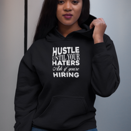 Hustle Until Haters Black Hoodie for Women