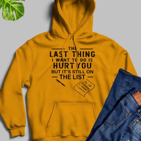 The Last Thing I Want To Do Yellow Hoodie
