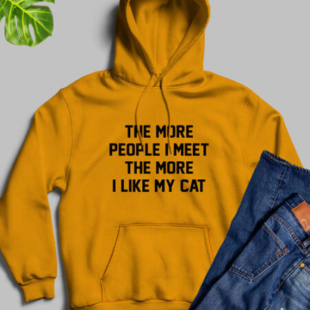 The More People I Meet The More Yellow Hoodie Unisex