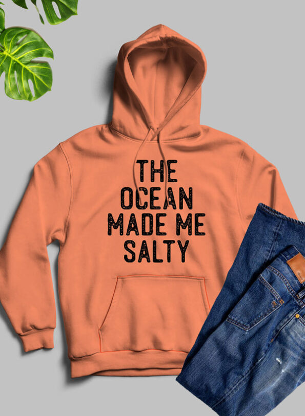 The Ocean Made Me Salty Orange Hoodie Unisex