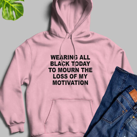 Wearing All Black Today Pink Hoodie