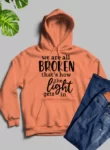 Were All Broken That’s How The Light Orange Hoodie