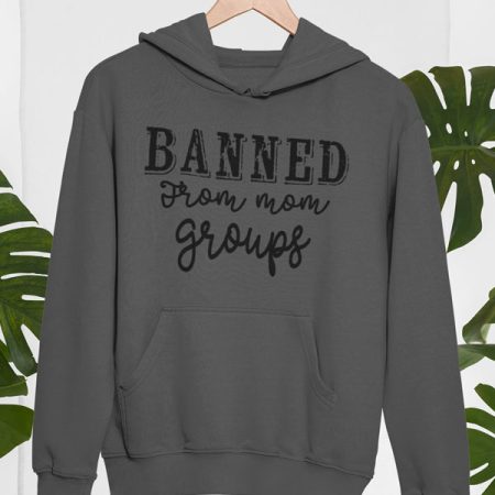 Banned From Mom Dark Grey Hoodie for Men and Women