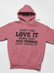 Don’t You Love It Pink Hoodie for Men and Women