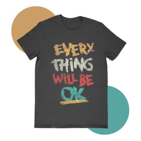 Everything will be Ok Black T-shirt Unisex