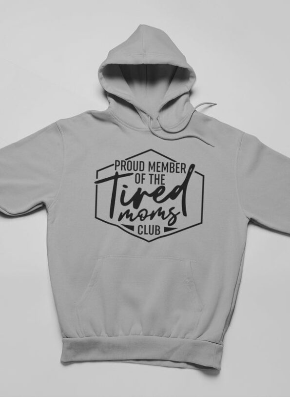 Proud Member Of The Tired Moms Club Grey Hoodie