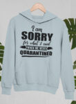 I Am Sorry For What I Said Sport Light Blue Hoodie Unisex