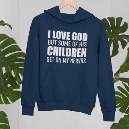 I Love God But Some Of His Children Navy Blue Hoodie