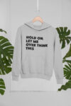 Hold On Let Me Overthink This Grey Hoodie Unisex