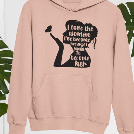 I Love The Woman I've Become Beige Hoodie Unisex