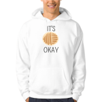 Its Okay White Hoodie for Men and Women 2