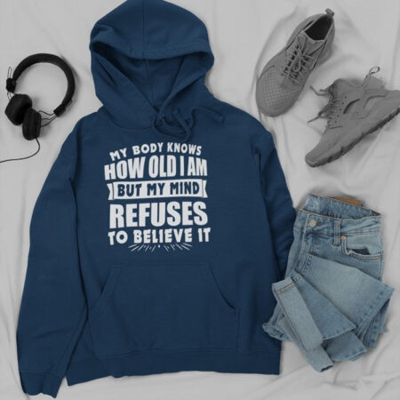 My Body Knows How Old I Am Navy Blue Hoodie