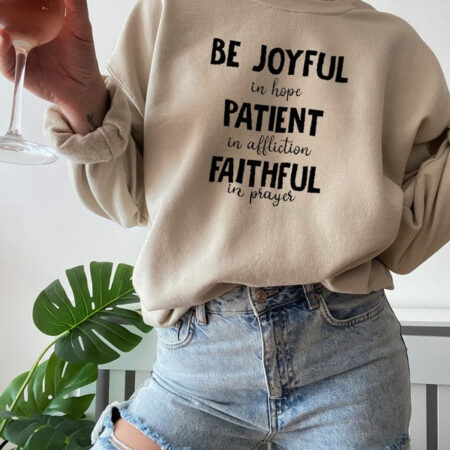 Be Joyful In Hope Patient Beige Sweatshirt for Women