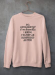 So Apparently I'm Dramatic Light Pink Sweatshirt for Women