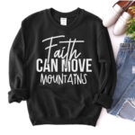 Faith Can Move Mountains  Unisex Black Sweatshirt